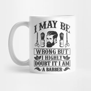 Barber Design I May Be Worng 63 Mug